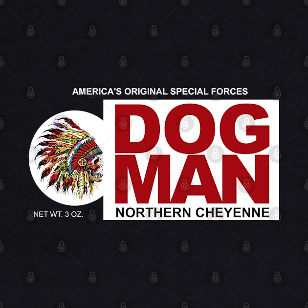 Dog Man Northern Cheyenne Special Forces - Dog Soldier by hauntedjack